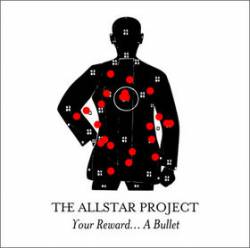The Allstar Project : Your Reward a Bullet